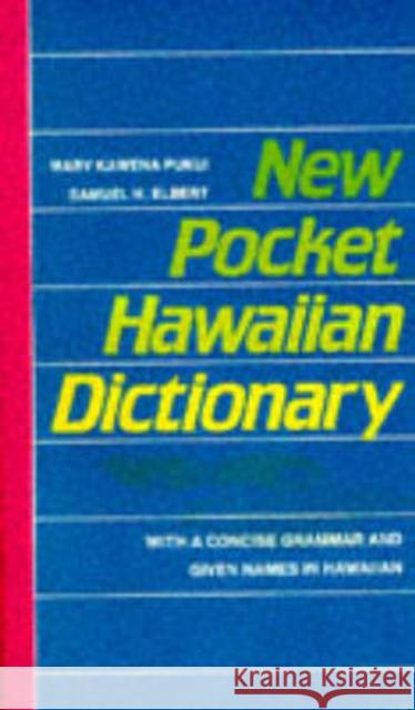 New Pocket Hawaiian Dictionary Mary Kawena Pukui Esther T. Mookini Yu Mapuana Nishizawa 9780824813925 University of Hawaii Press