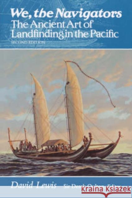 We, the Navigators: The Ancient Art of Landfinding in the Pacific (Second Edition) Lewis, David 9780824815820