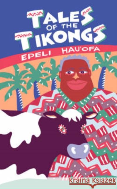 Tales of the Tikongs Hau'ofa, Epeli 9780824815943 University of Hawaii Press