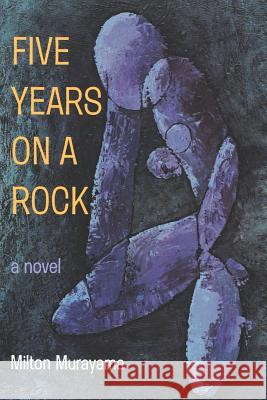Five Years on a Rock Murayama, Milton 9780824816773