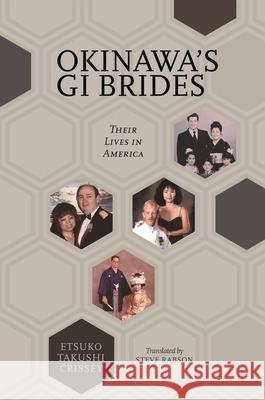Okinawa's GI Brides: Their Lives in America Etsuko Takushi Crissey Steve Rabson 9780824856489 University of Hawaii Press