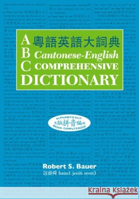 ABC Cantonese-English Comprehensive Dictionary Robert S. Bauer Victor H. Mair 9780824877323