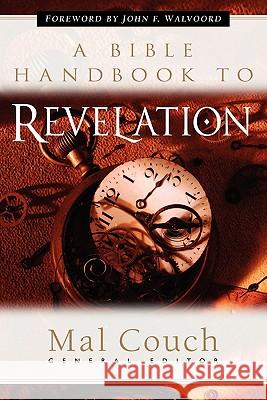 A Bible Handbook to Revelation Mal Couch John F. Walvoord 9780825423581 Kregel Publications