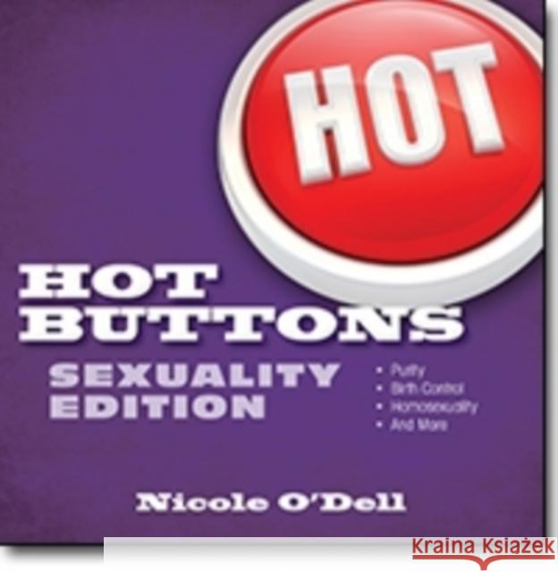Hot Buttons: Sexuality Edition Nicole O'Dell 9780825442421 Kregel Publications