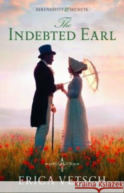 The Indebted Earl Erica Vetsch 9780825446191