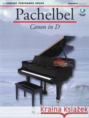 Pachelbel: Canon in D: Concert Performer Series Pachelbel, Johann 9780825617515 Amsco Music