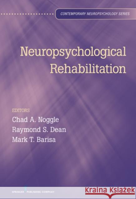Neuropsychological Rehabilitation Chad Noggle 9780826107145