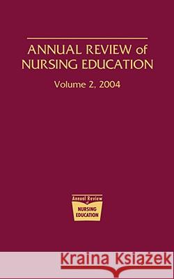 Annual Review of Nursing Education, Volume 2, 2004 Oermann, Marilyn H. 9780826124456