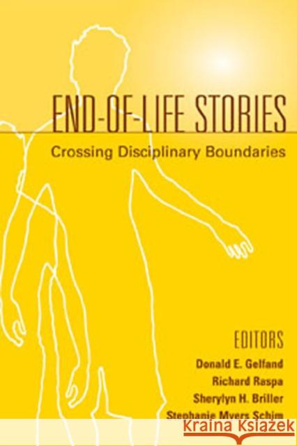 End-Of-Life Stories: Crossing Disciplinary Boundaries Gelfand, Donald E. 9780826126757