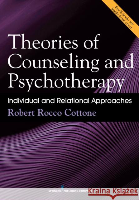 Theories of Counseling and Psychotherapy: Individual and Relational Approaches Robert Rocco Cottone 9780826168658