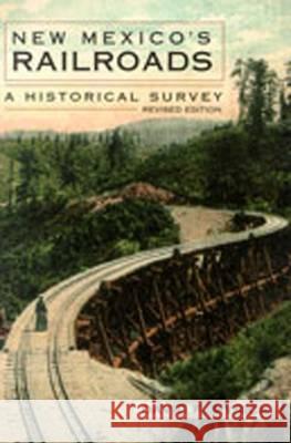 New Mexico's Railroads: A Historical Survey David F. Myrick Myrick 9780826311856 University of New Mexico Press