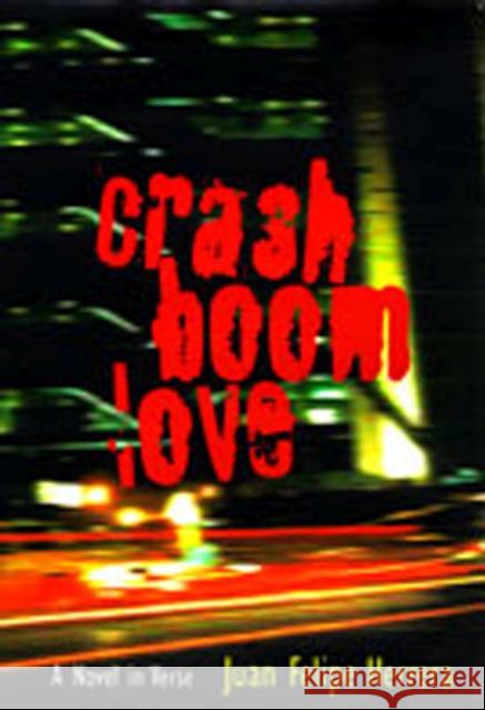 Crashboomlove: A Novel in Verse Herrera, Juan Felipe 9780826321145 University of New Mexico Press