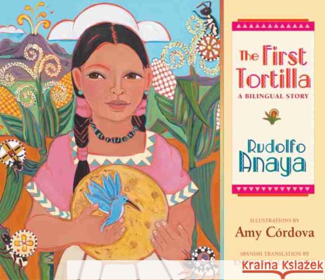 The First Tortilla Anaya, Rudolfo 9780826342157 University of New Mexico Press