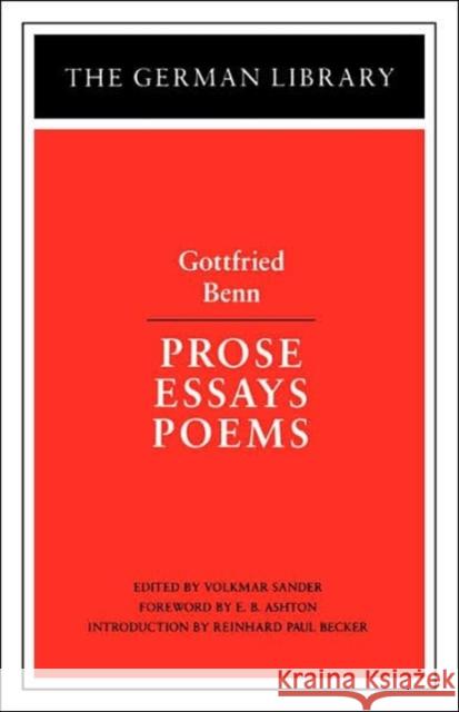 Prose Essays Poems: Gottfried Benn Sander, Volkmar 9780826403117 Continuum International Publishing Group