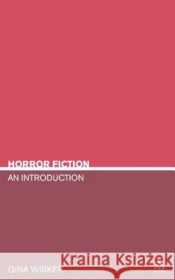 Horror Fiction: An Introduction Wisker, Gina 9780826415615