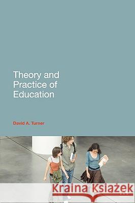 Theory and Practice of Education David Turner 9780826441706