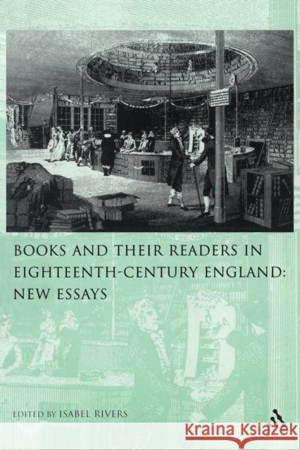 Books and Their Readers in 18th Century England: Volume 2 New Essays Rivers, Isabel 9780826467171