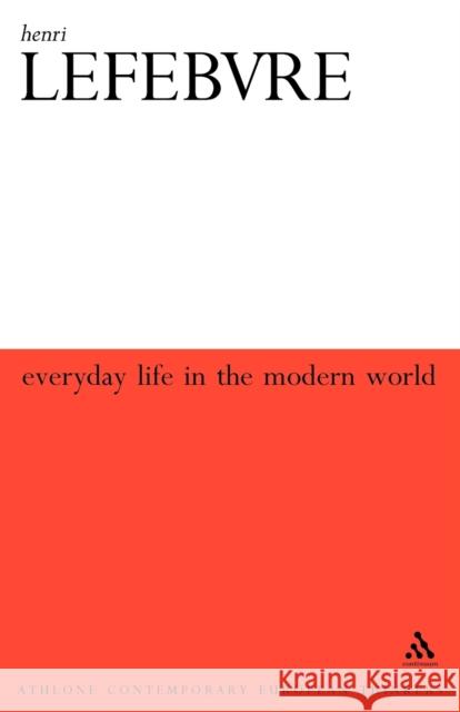 Everyday Life in the Modern World Henri Lefebvre Sacha Rabinovitch 9780826467416 Athlone Press