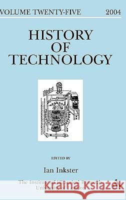 History of Technology, Volume 25 Inkster, Ian 9780826471871 0