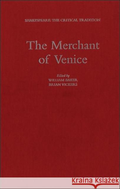 The Merchant of Venice: Shakespeare: The Critical Tradition Baker, William 9780826473295