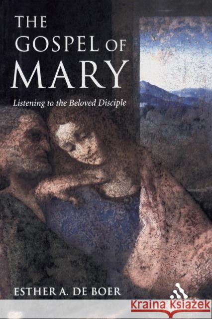 The Gospel of Mary: Listening to the Beloved Disciple de Boer, Esther a. 9780826480019 0