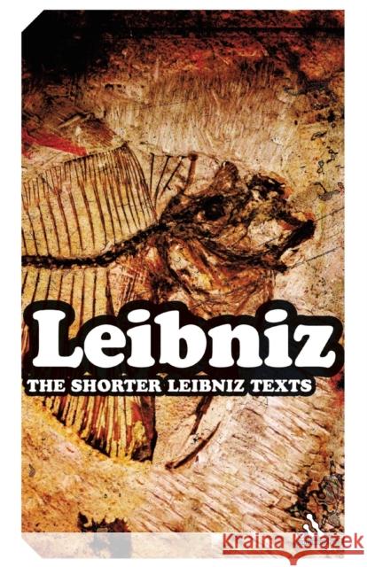 The Shorter Leibniz Texts Strickland, Lloyd 9780826489517 0