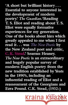 New Poetic: Yeats to Eliot Stead, C. K. 9780826494733 0