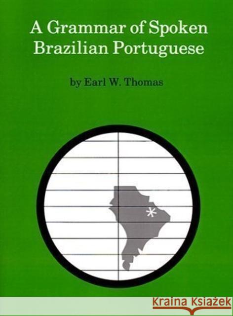 A Grammar of Spoken Brazilian Portuguese Earl W. Thomas 9780826511973 Vanderbilt University Press