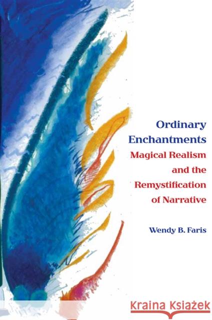 Ordinary Enchantments: Peer Programs for People with Mental Illness Faris, Wendy B. 9780826514417 Vanderbilt University Press