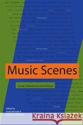 Music Scenes: Local, Translocal, and Virtual Bennett, Andy 9780826514509 Vanderbilt University Press