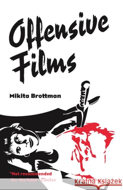 Offensive Films Mikita Brottman 9780826514912