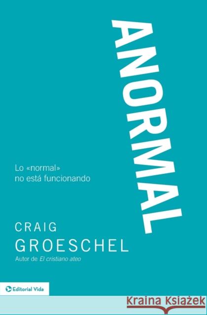 Anormal: Lo 'normal' no está funcionando Groeschel, Craig 9780829760460