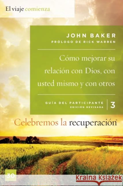 Celebremos La Recuperación Guía 3: Cómo Mejorar Su Relación Con Dios, Con Usted Mismo Y Con Otros: Un Programa de Recuperación Basado En Ocho Principi Baker, John 9780829766660