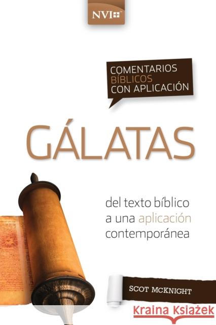 Comentario Bíblico Con Aplicación NVI Gálatas: del Texto Bíblico a Una Aplicación Contemporánea McKnight, Scot 9780829771275 Vida Publishers