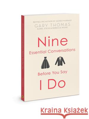 Nine Essential Conversations Before You Say I Do Thomas, Gary 9780830781935