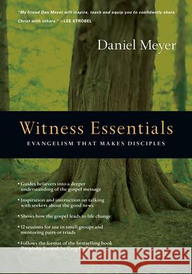 Witness Essentials: Evangelism That Makes Disciples Meyer, Daniel 9780830810895