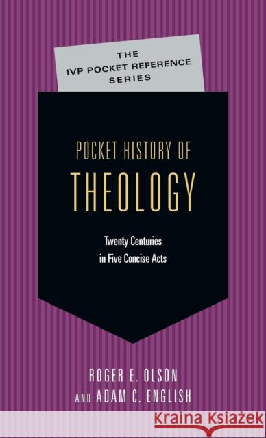 Pocket History of Theology Roger E. Olson Adam C. English 9780830827046