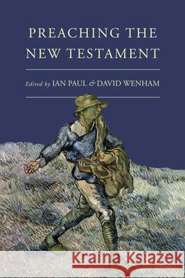 Preaching the New Testament Ian Paul, David Wenham (University of Oxford) 9780830839902 InterVarsity Press