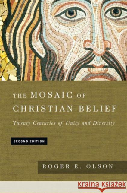 The Mosaic of Christian Belief: Twenty Centuries of Unity and Diversity Olson, Roger E. 9780830851256
