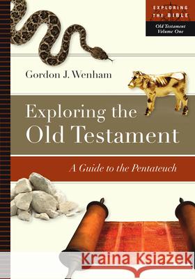 Exploring the Old Testament: A Guide to the Pentateuch Gordon J. Wenham 9780830853090