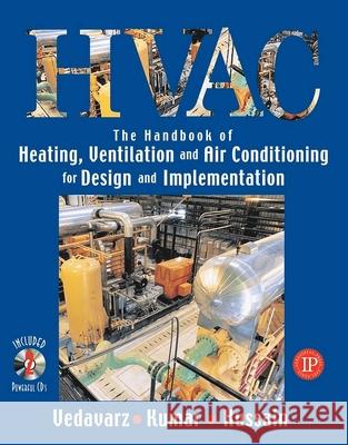 The Handbook of Heating, Ventilation and Air Conditioning (Hvac) for Design and Implementation Vedavarz, Ali 9780831131630 Industrial Press