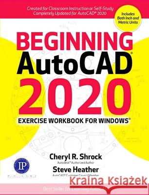 Beginning Autocad(r) 2020 Exercise Workbook Shrock, Cheryl R. 9780831136390