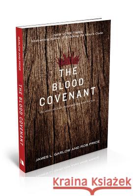 The Blood Covenant: The Story of God's Extraordinary Love for You James L. Garlow Rob Price 9780834130913