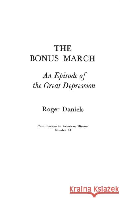 The Bonus March: An Episode of the Great Depression Daniels, Roger 9780837151748
