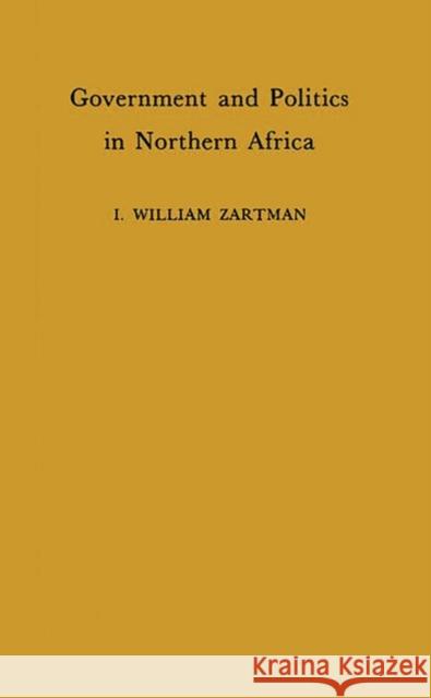 Government and Politics in Northern Africa. I. William Zartman 9780837185545 Greenwood Press