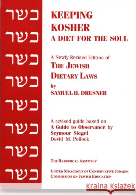 Keeping Kosher: A Diet for the Soul, Newly Revised Samuel H. Dresner 9780838121054 United Synagogue of Conservative Judaism