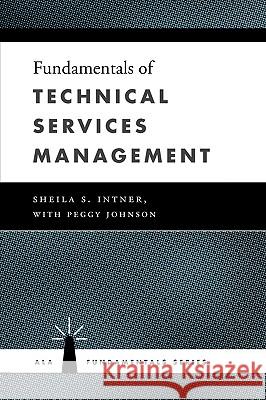 Fundamentals of Technical Services Management Sheila S. Intner 9780838909539 American Library Association