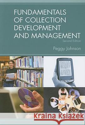 Fundamentals of Collection Development and Management Peggy Johnson 9780838909720 American Library Association