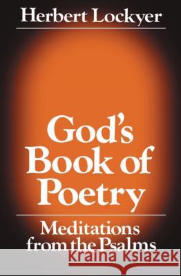 God's Book of Poetry H. Lockyer Herbert Lockyer 9780840758620 Thomas Nelson Publishers