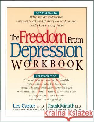 The Freedom from Depression Workbook Frank Minirth, Les Carter 9780840762078 HarperChristian Resources